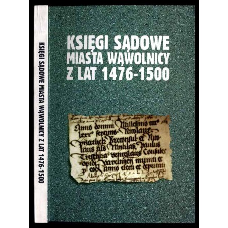 Księgi sądowe miasta Wąwolnicy z lat 1476-1500