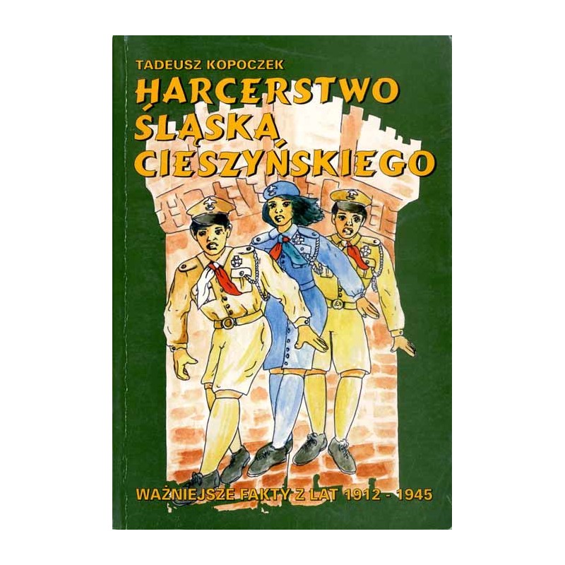 Harcerstwo Śląska Cieszyńskiego. Ważniejsze fakty z lat 1912-1945