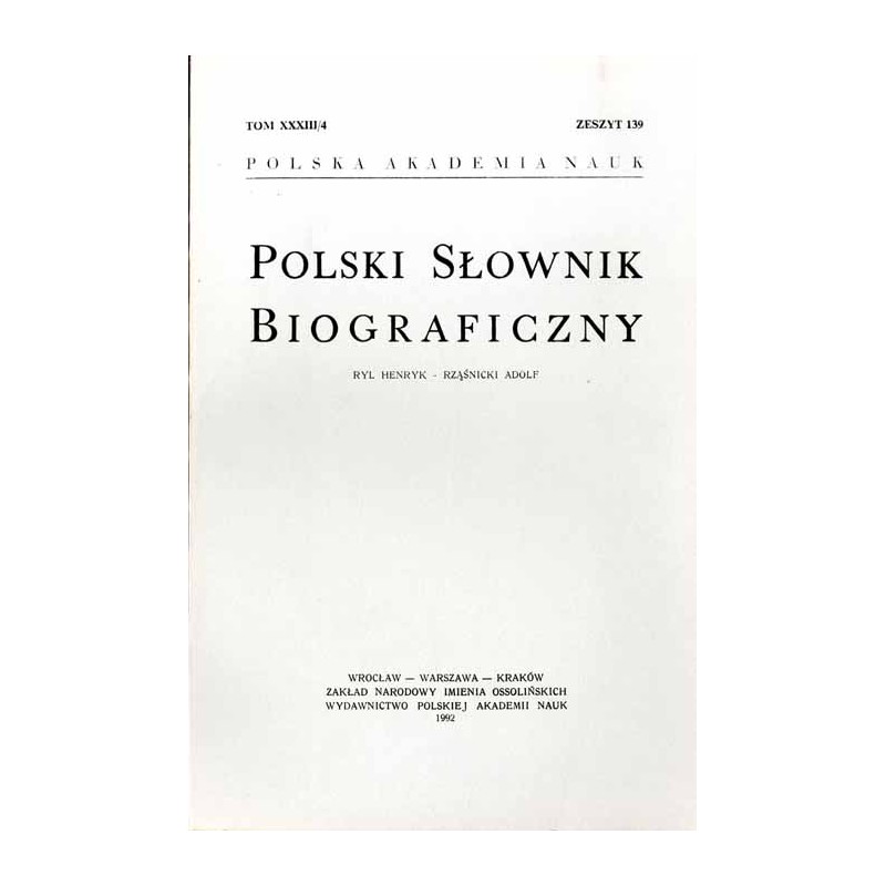 Polski słownik biograficzny. T. 33/4. Z. 139: Ryl Henryk - Rząśnicki Adolf