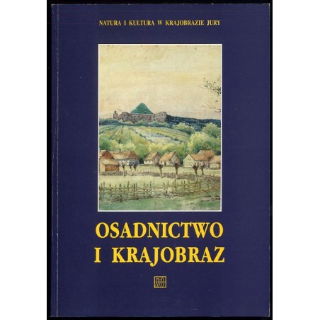 Osadnictwo i krajobraz od schyłku średniowiecza po współczesność