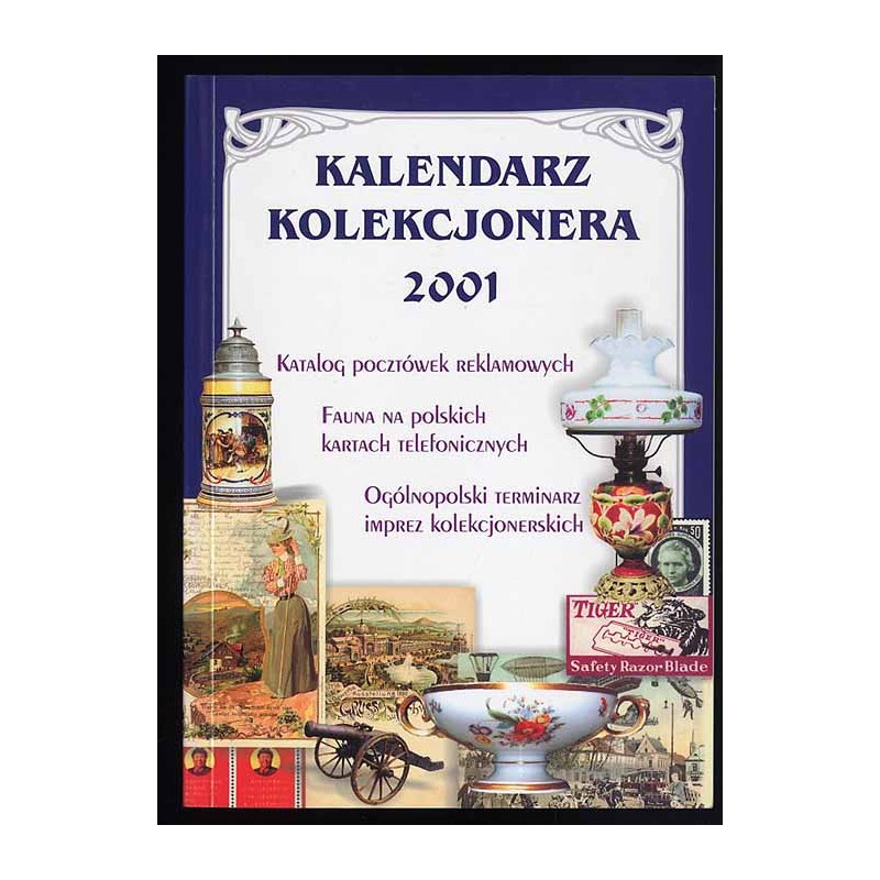 Kalendarz Kolekcjonera 2001. Katalog pocztówek reklamowych. Fauna na polskich kartach telefonicznych. Ogólnopolski terminarz imp