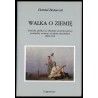 Walka o ziemię. Szlachta polska na Ukrainie prawobrzeżnej pomiędzy caratem a ludem ukraińskim 1863-1914