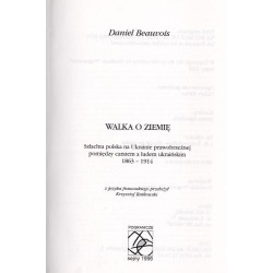 Walka o ziemię. Szlachta polska na Ukrainie prawobrzeżnej pomiędzy caratem a ludem ukraińskim 1863-1914