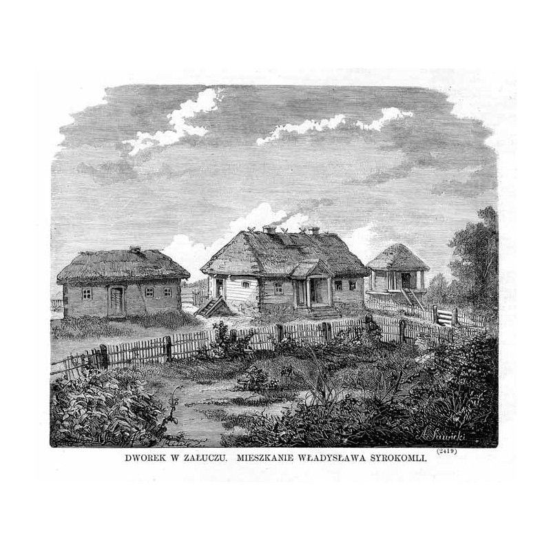 Dworek w Załuczu. Mieszkanie Władysława Syrokomli / "DWOREK W ZAŁUCZU. MIESZKANIE WŁADYSŁAWA SYROKOMLI. (2419)"
