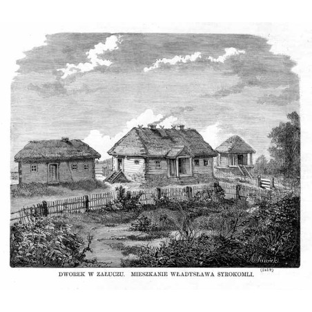 Dworek w Załuczu. Mieszkanie Władysława Syrokomli / "DWOREK W ZAŁUCZU. MIESZKANIE WŁADYSŁAWA SYROKOMLI. (2419)"