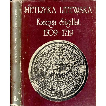 Metryka Litewska. Księga Sigillat 1709-1719