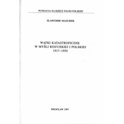 Wątki katastroficzne w myśli rosyjskiej i polskiej 1917-1950