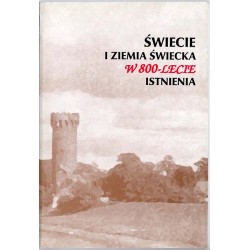 Świecie i ziemia świecka w 800-lecie istnienia / Świecie i księstwo świecko-lubiszewskie w świetle dokumentu księcia Grzymisława