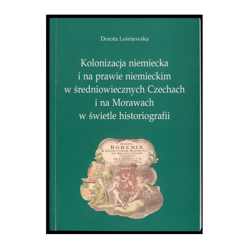 Kolonizacja niemiecka i na prawie niemieckim w średniowiecznych Czechach i na Morawach w świetle historiografii