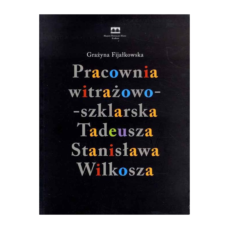 Pracownia witrażowo-szklarska Tadeusza Stanisława Wilkosza