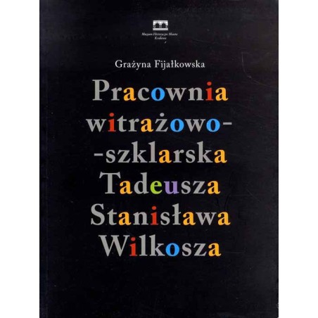 Pracownia witrażowo-szklarska Tadeusza Stanisława Wilkosza