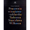Pracownia witrażowo-szklarska Tadeusza Stanisława Wilkosza