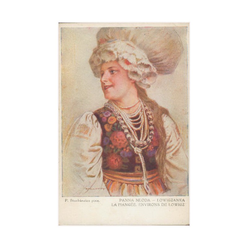P. Stachiewicz pinx. Panna młoda - Łowiczanka. La Fiangée. Environs de Łowicz