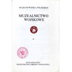 Muzealnictwo wojskowe. 4 (1989) / Wpływ tradycji kościuszkowskiej na kształtowanie cech narodowych Polaków / Najcenniejsze nabyt