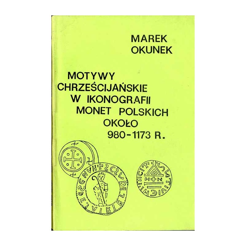 Motywy chrześcijańskie w ikonografii monet polskich około 980-1173 r.