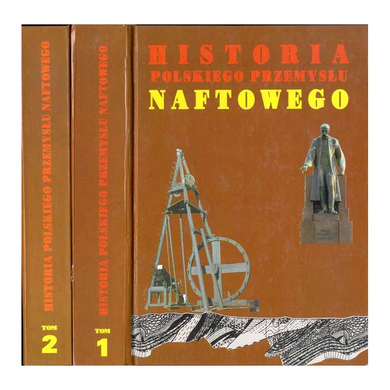 Historia polskiego przemysłu naftowego. Praca zbiorowa. 2t. w 2 woluminach