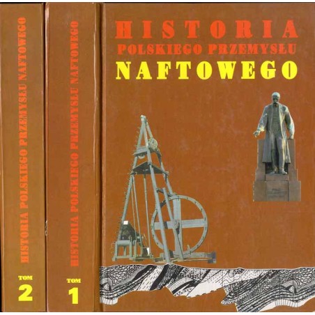 Historia polskiego przemysłu naftowego. Praca zbiorowa. 2t. w 2 woluminach