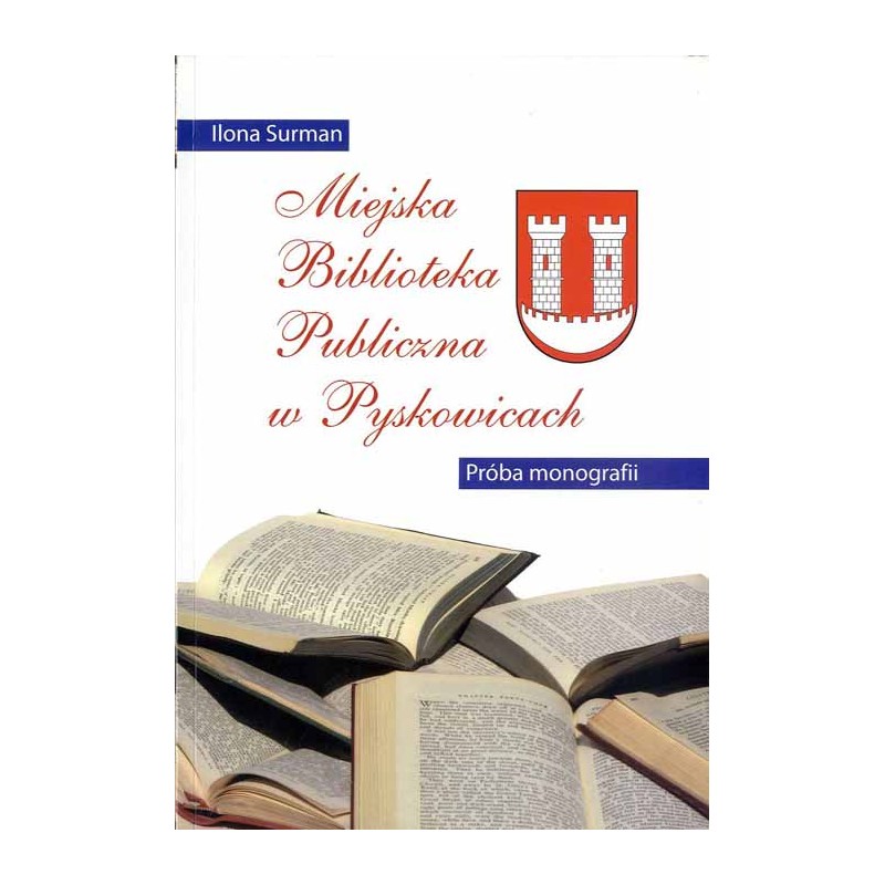 Miejska Biblioteka Publiczna w Pyskowicach. Próba mongrafii