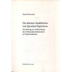 Die ältesten Stadtbücher von Sprottau/Szprotawa. Ein Beitrag zur Erforschung des Frühneuhochdeutschen in Niederschlesien