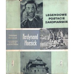 Legendowe postacie zakopiańskie. Wybór z "Tatr i Zakopanego" / Janota / Deotyma / Chałubiński / ks. Stolarczyk / Sabała / Klimek