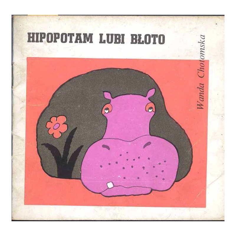 Hipopotam lubi błoto