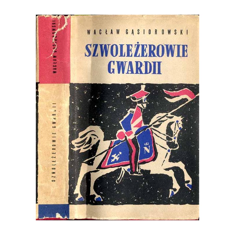 Szwoleżerowie gwardii. Powieść historyczna