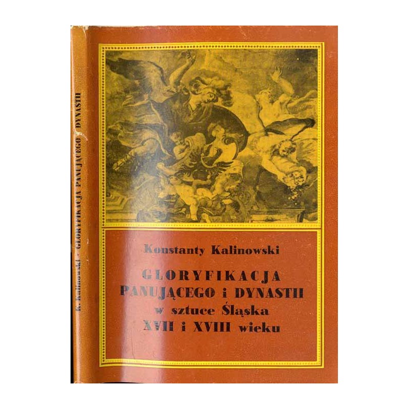 Gloryfikacja panującego i dynastii w sztuce Śląska XVII i XVIII wieku
