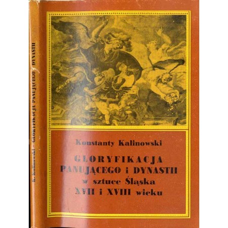 Gloryfikacja panującego i dynastii w sztuce Śląska XVII i XVIII wieku