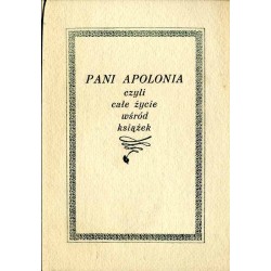 Pani Apolonia czyli całe życie wśród książek
