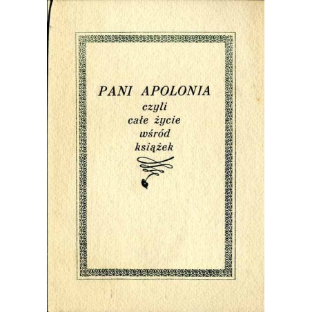 Pani Apolonia czyli całe życie wśród książek