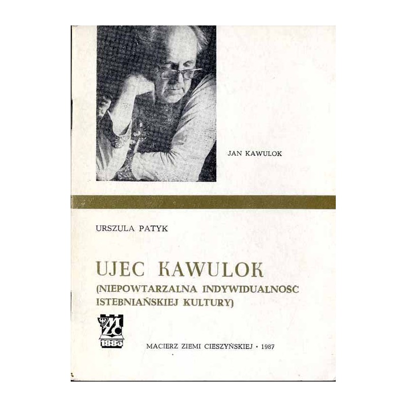 Ujec Kawulok. Jan Kawulok - niepowtarzalna indywidualność istebniańskiej kultury