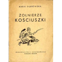 Żołnierze Kościuszki. Opowiadanie historyczne dla młodzieży