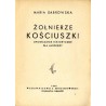 Żołnierze Kościuszki. Opowiadanie historyczne dla młodzieży