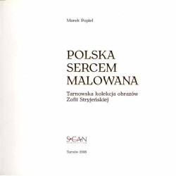 Polska sercem malowana. Tarnowska kolekcja obrazów Zofii Stryjeńskiej