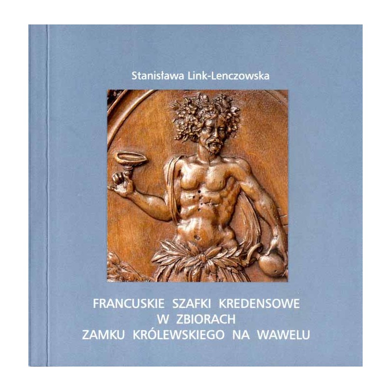 Francuskie szafki kredensowe w zbiorach Zamku Królewskiego na Wawelu