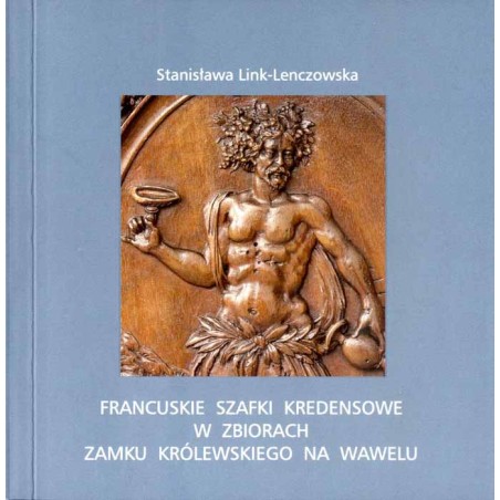 Francuskie szafki kredensowe w zbiorach Zamku Królewskiego na Wawelu