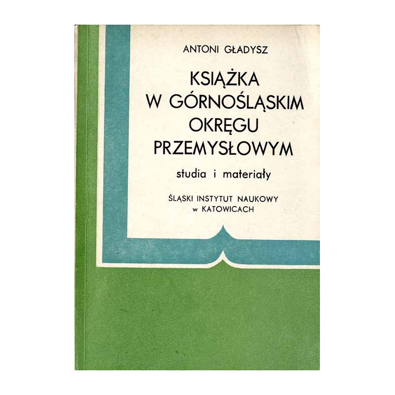 Książka w Górnośląskim Okręgu Przemysłowym. Studia i materiały