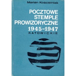 Pocztowe stemple prowizoryczne 1945-1947. Katowickie