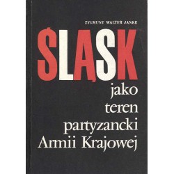 Śląsk jako teren partyzancki Armii Krajowej