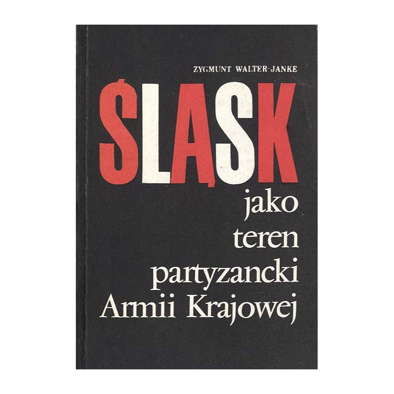 Śląsk jako teren partyzancki Armii Krajowej