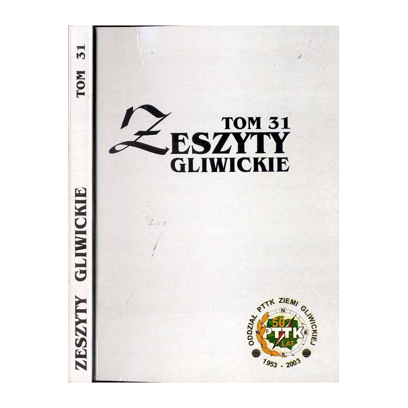 Zeszyty Gliwickie. T. 31 (2003) / 50 lat Oddziału Polskiego Towarzystwa Turystyczno-Krajoznawczego Ziemi Gliwickiej / Genealogia