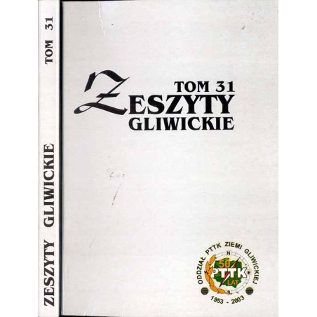 Zeszyty Gliwickie. T. 31 (2003) / 50 lat Oddziału Polskiego Towarzystwa Turystyczno-Krajoznawczego Ziemi Gliwickiej / Genealogia