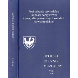Opolski Rocznik Muzealny. T. 18: Cz. 2: Elżbieta Dworzak, Małgorzata Goc: Pochodzenie terytorialne ludności napływowej i geograf