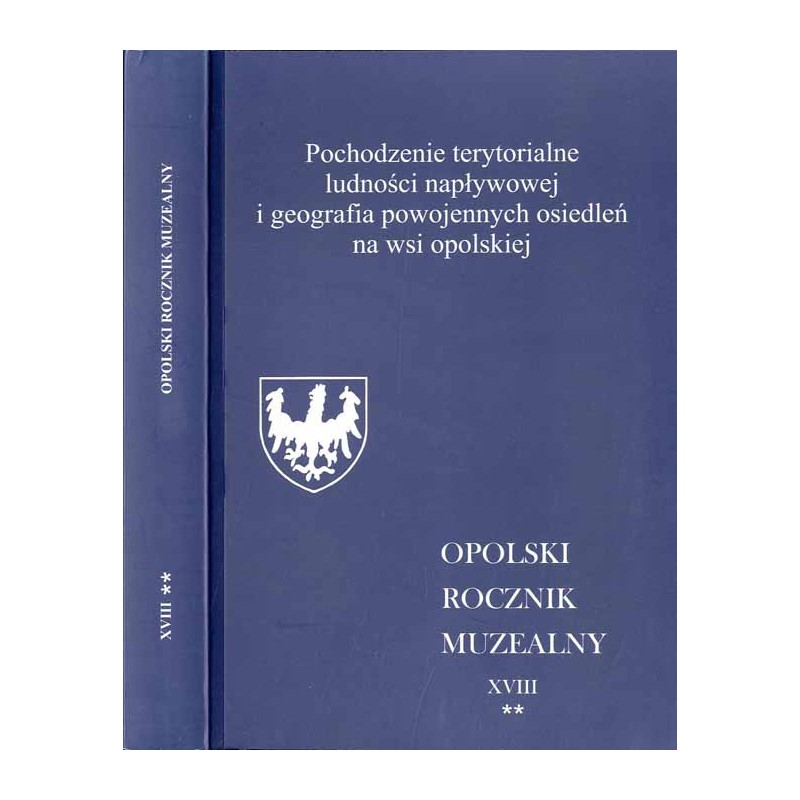 Opolski Rocznik Muzealny. T. 18: Cz. 2: Elżbieta Dworzak, Małgorzata Goc: Pochodzenie terytorialne ludności napływowej i geograf