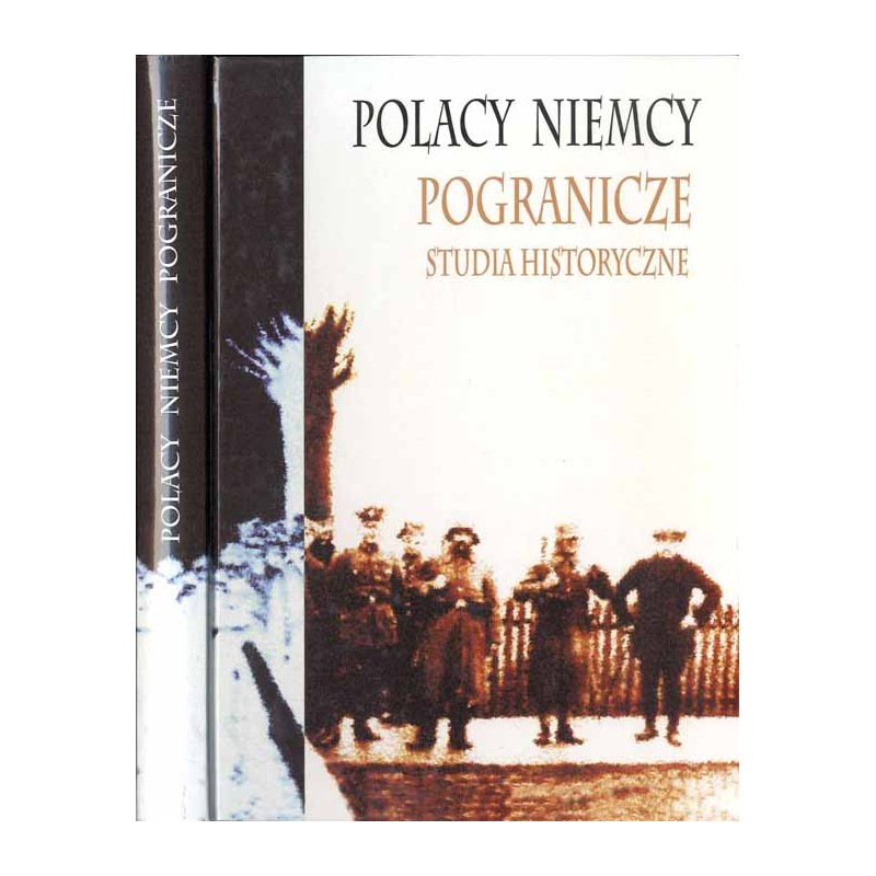 Polacy, Niemcy, Pogranicze. Studia historyczne