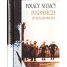Polacy, Niemcy, Pogranicze. Studia historyczne