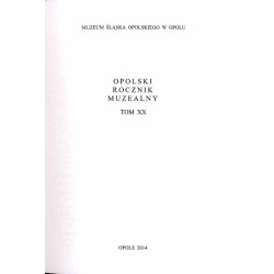 Opolski Rocznik Muzealny. T. 20 (2014) / "Książę Bolko I opolski (+1313) - postać, epoka, dziedzictwo". Materiały z ogólnopolski