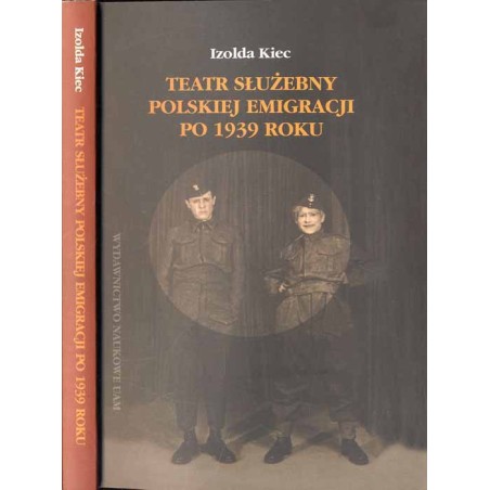 Teatr służebny polskiej emigracji po 1939 roku. Z dziejów idei
