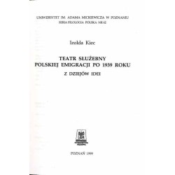 Teatr służebny polskiej emigracji po 1939 roku. Z dziejów idei
