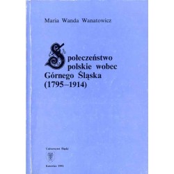 Społeczeństwo polskie wobec Górnego Śląska (1795-1914)